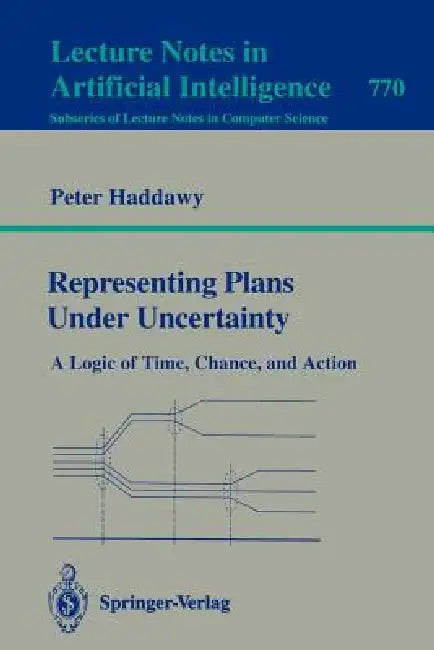 Representing Plans Under Uncertainty (English, Peter Haddawy)