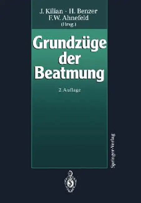 Grundzüge Der Beatmung (English, J. Kilian | F. W. Ahnefeld | H. Benzer)