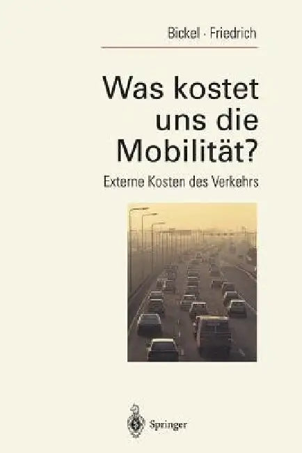 Was Kostet Uns Die Mobilität? (English, Peter Bickel | Rainer Friedrich)