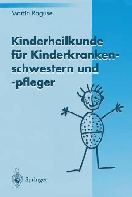 Kinderheilkunde Für Kinderkrankenschwestern Und -Pfleger (English, Martin Raguse)
