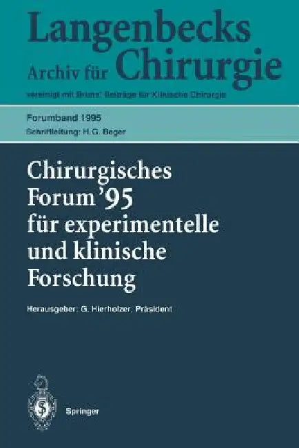 Chirurgisches Forum '95 Für Experimentelle Und Klinische Forschung (English, D. Birk | H. G. Beger | G. Hierholzer)