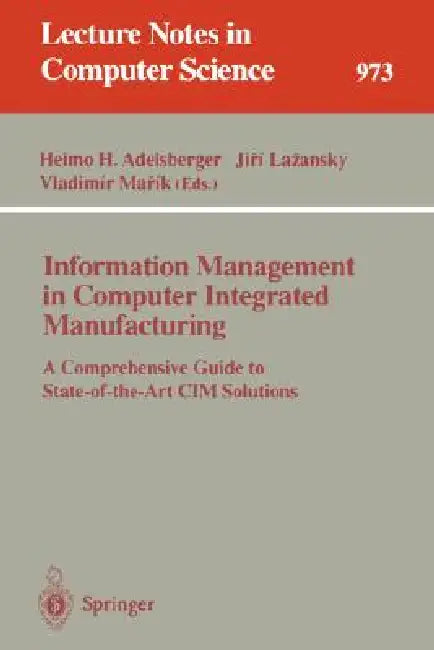 Information Management in Computer Integrated Manufacturing (English, Heimo H. Adelsberger | Jiri Lazansky | Vladimir Marik)