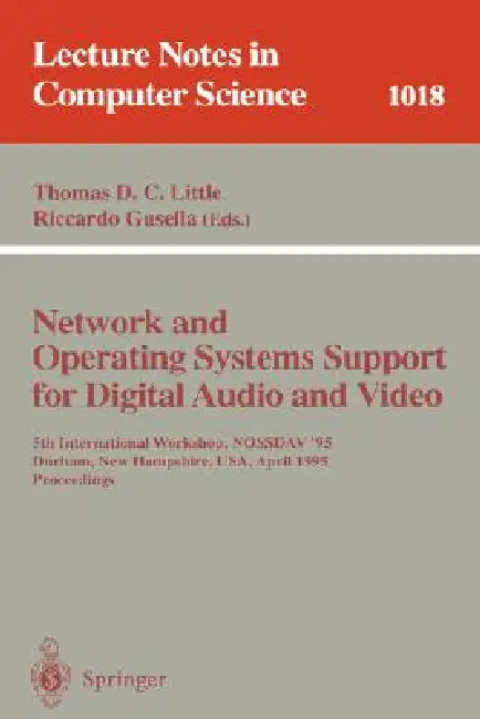 Network and Operating Systems Support for Digital Audio and Video (English, Thomas D. C. Little | Riccardo Gusella)