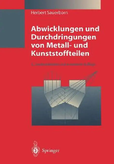Abwicklungen Und Durchdringungen Von Metall- Und Kunststoffteilen (English, Herbert Sauerborn)