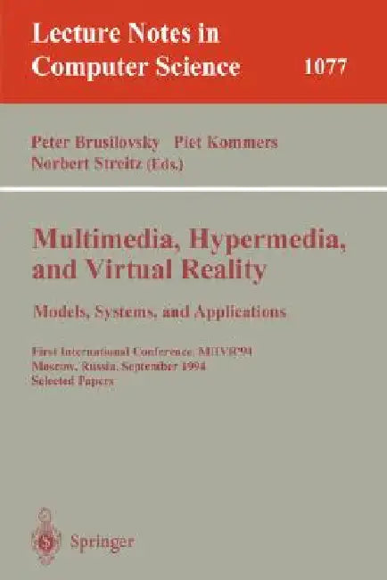 Multimedia, Hypermedia, and Virtual Reality (English, Peter Brusilovsky | Piet Kommers | Norbert Streitz)