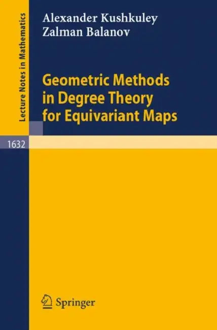 Geometric Methods in Degree Theory for Equivariant Maps (English, Alexander M. Kushkuley | Zalman I. Balanov)