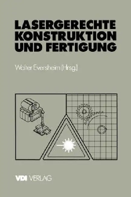 Lasergerechte Konstruktion Und Fertigung (English, Walter Eversheim)