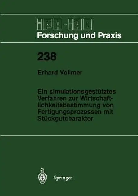 Ein Simulationsgestütztes Verfahren Zur Wirtschaftlichkeitsbestimmung Von Fertigungsprozessen Mit St (English, Erhard Vollmer)