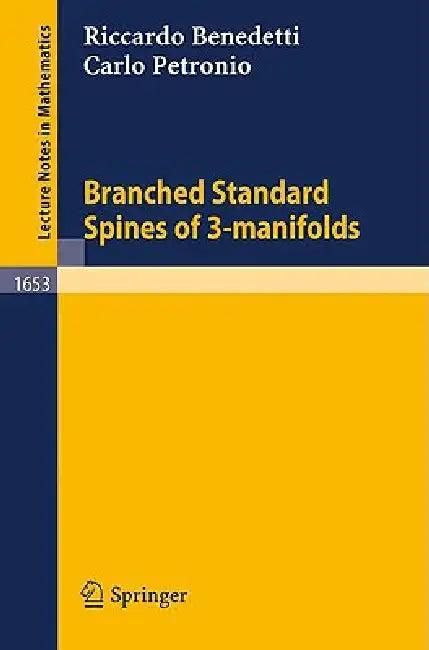 Branched Standard Spines of 3-Manifolds (English, Riccardo Benedetti | Carlo Petronio)