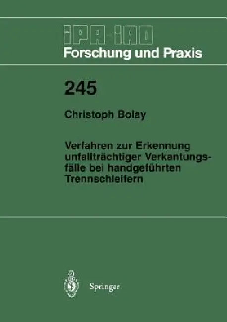 Verfahren Zur Erkennung Unfallträchtiger Verkantungsfälle Bei Handgeführten Trennschleifern (English, Christoph Bolay)