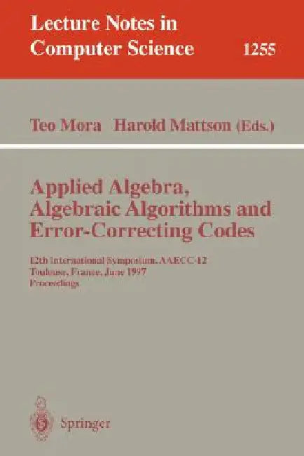 Applied Algebra, Algebraic Algorithms and Error-Correcting Codes (English, Teo Mora | Harold F. Mattson)