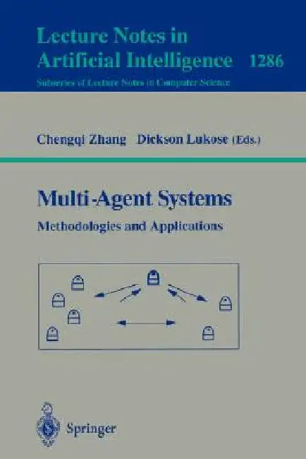 Multi-Agent Systems Methodologies and Applications (English, Chengqi Zhang | Lukose Dickson)