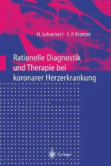 Rationelle Diagnostik Und Therapie Bei Koronarer Herzerkrankung (English, Heribert Schunkert | Eckhard P. Kromer)