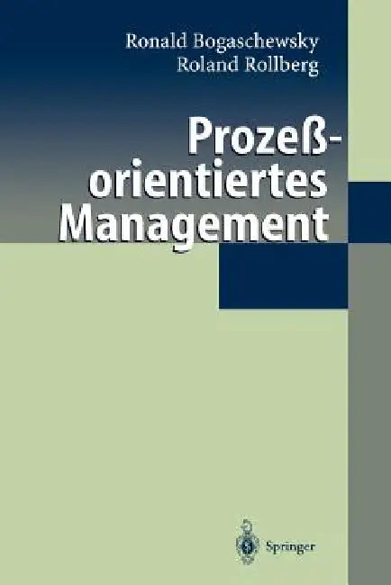 Prozeßorientiertes Management (English, Ronald Bogaschewsky | Roland Rollberg)