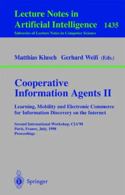 Cooperative Information Agents II. Learning, Mobility and Electronic Commerce for Information Discov (English, Matthias Klusch | Gerhard Weiß)