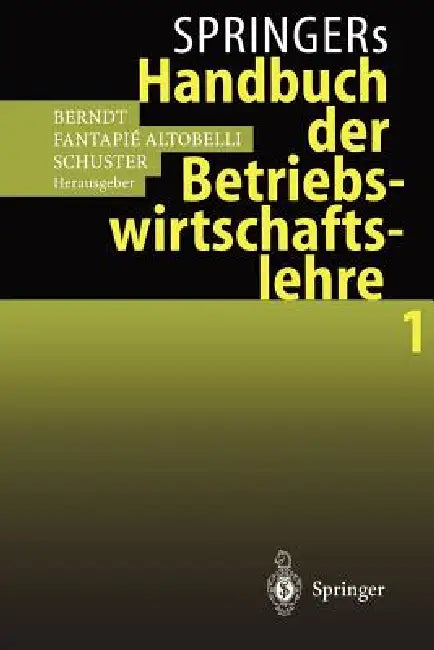 Springers Handbuch Der Betriebswirtschaftslehre 1 (English, Ralph Berndt | Claudia Fantapie Altobelli | Peter Schuster)