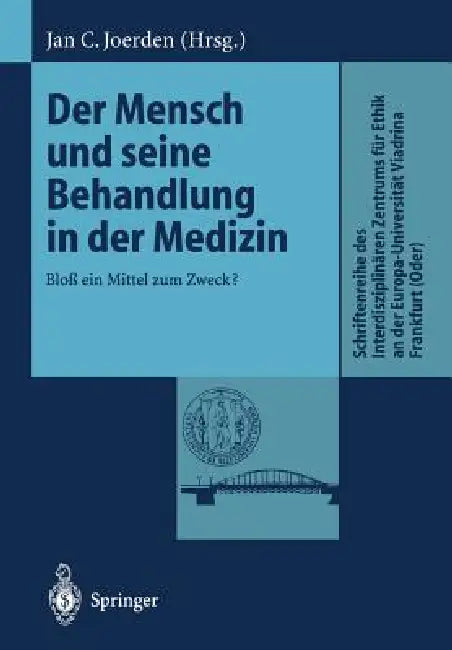 Der Mensch Und Seine Behandlung in Der Medizin (English, Jan C. Joerden)