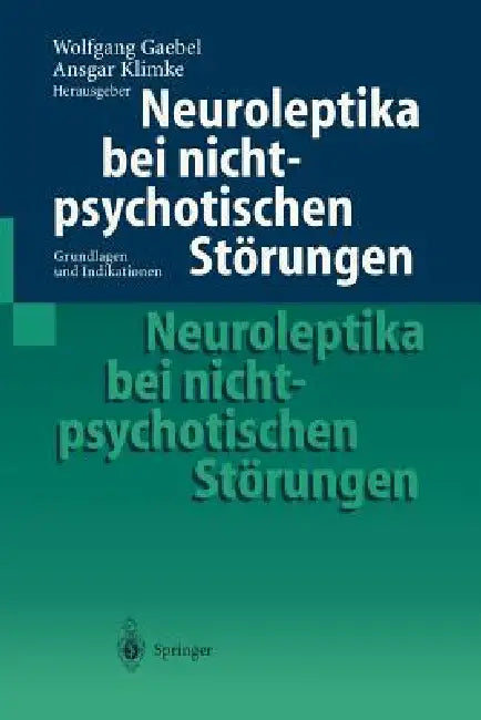 Neuroleptika Bei Nichtpsychotischen Störungen (English, Wolfgang Gaebel | Ansgar Klimke)