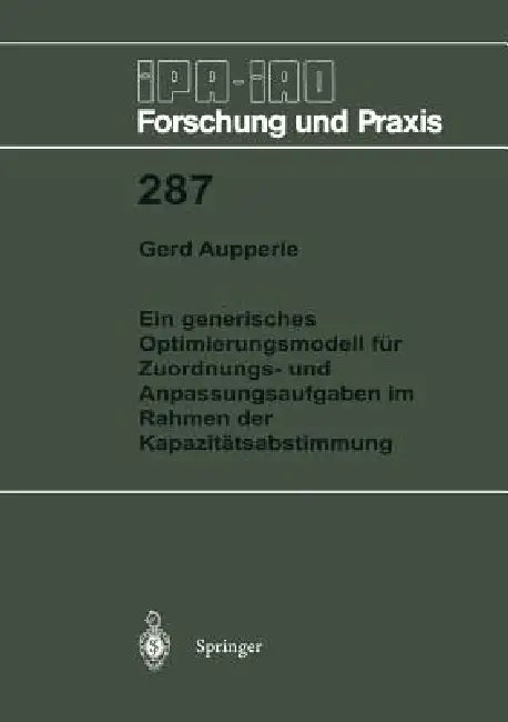 Ein Generisches Optimierungsmodell Für Zuordnungs- Und Anpassungsaufgaben Im Rahmen Der Kapazitätsab (English, Gerd Aupperle)