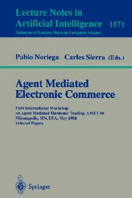 Agent Mediated Electronic Commerce (English, Pablo Noriega | Carles Sierra)