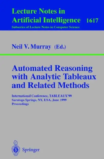 Automated Reasoning with Analytic Tableaux and Related Methods (English, Neil V. Murray)