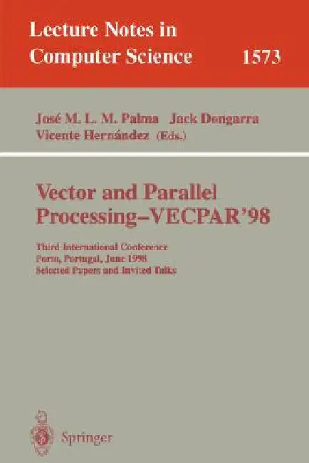 Vector and Parallel Processing - Vecpar'98 (English, Jose M. L. M. Palma | Jack Dongarra | Vicente Hernandez)