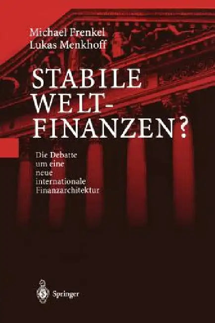 Stabile Weltfinanzen? (English, Michael Frenkel | Lukas Menkhoff)