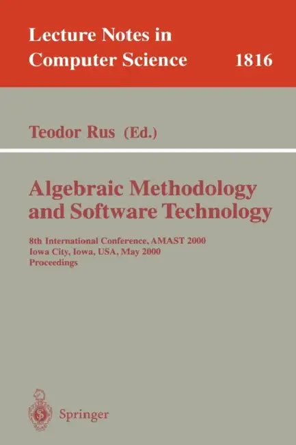 Algebraic Methodology and Software Technology (English, Teodor Rus)