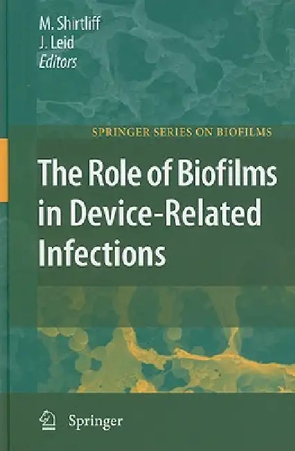 The Role of Biofilms in Device-Related Infections (English, Mark Shirtliff | Jeff G. Leid)