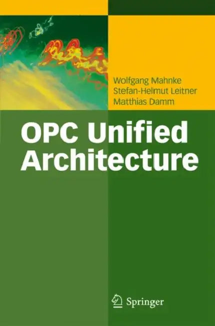 Opc Unified Architecture (English, Wolfgang Mahnke | Stefan-Helmut Leitner | Matthias Damm)