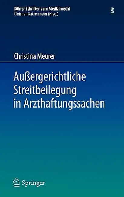 Außergerichtliche Streitbeilegung in Arzthaftungssachen (English, Christina Meurer)