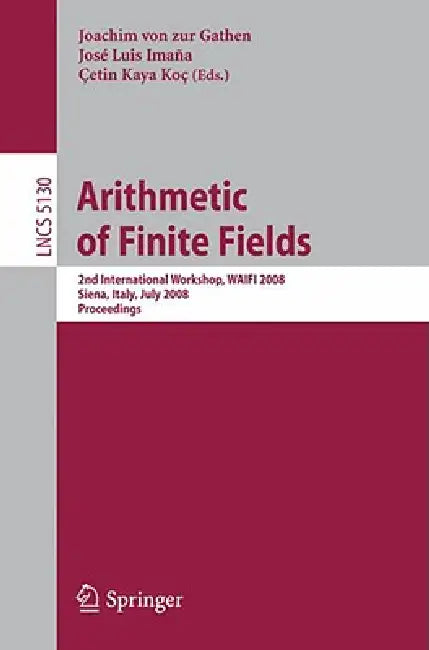 Arithmetic of Finite Fields (English, Joachim Von Zur Gathen | José Luis Imana | Cetin Kaya Koc)