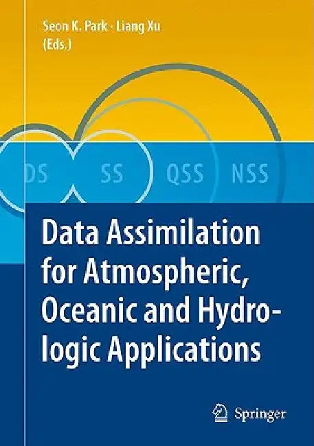 Data Assimilation for Atmospheric, Oceanic and Hydrologic Applications (English, Seon Ki Park | Liang Xu)