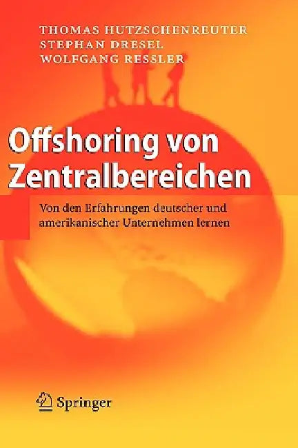 Offshoring Von Zentralbereichen (English, Thomas Hutzschenreuter | Stephan Dresel | Wolfgang Ressler)