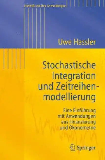 Stochastische Integration Und Zeitreihenmodellierung (English, Uwe Hassler)