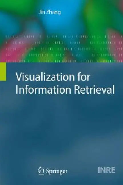 Visualization for Information Retrieval (English, Jin Zhang)
