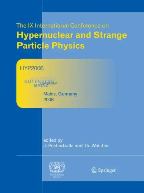 Proceedings of The IX International Conference on Hypernuclear and Strange Particle Physics (English, Josef Pochodzalla | Thomas Walcher)