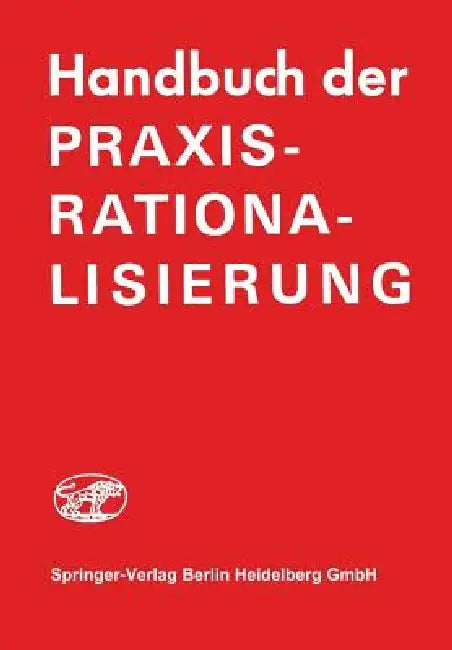 Handbuch Der Praxis-Rationalisierung (English, H. J. Frank-Schmidt | E. H. Graul)