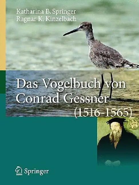 Das Vogelbuch Von Conrad Gessner (1516-1565) (English, Katharina B. Springer | Ragnar K. Kinzelbach)