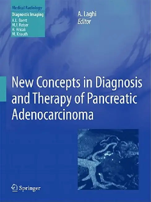 New Concepts in Diagnosis and Therapy of Pancreatic Adenocarcinoma (English, Andrea Laghi | Albert L. Baert)