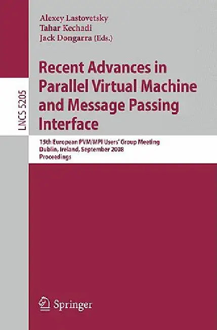 Recent Advances in Parallel Virtual Machine and Message Passing Interface (English, Alexey Lastovetsky | Tahar Kechadi | Jack Dongarra)