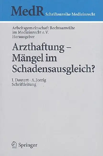 Arzthaftung - Mängel Im Schadensausgleich? (English, Arbeitsgemeinschaft Rechtsanwälte Im Med | Christel Bienstein | Benedikt Buchner)