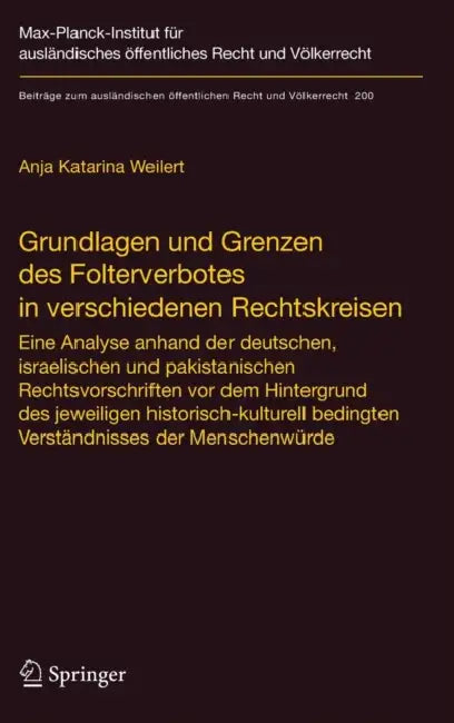 Grundlagen Und Grenzen Des Folterverbotes in Verschiedenen Rechtskreisen (English, Anja Katarina Weilert)