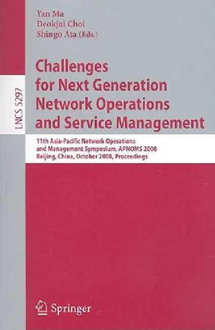 Challenges for Next Generation Network Operations and Service Management (English, Yan Ma | Deokjai Choi | Shingo Ata)