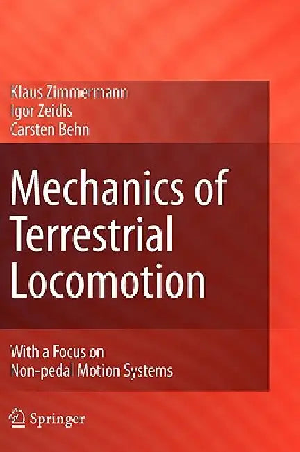 Mechanics of Terrestrial Locomotion (English, Klaus Zimmermann | Igor Zeidis | Carsten Behn)