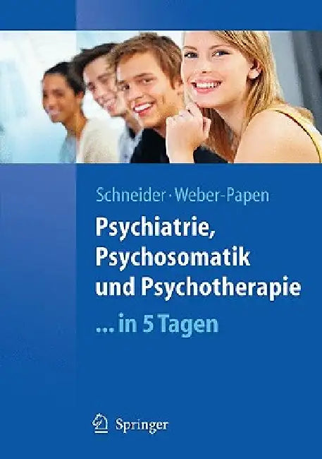 Psychiatrie, Psychosomatik Und Psychotherapie ...in 5 Tagen (English, Frank Schneider | Sabrina Weber)