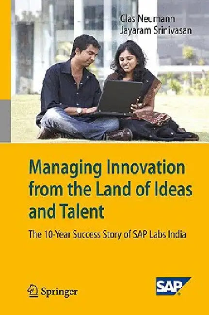 Managing Innovation from the Land of Ideas and Talent (English, Clas Neumann | Jayaram Srinivasan)