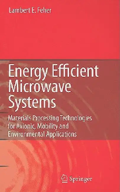 Energy Efficient Microwave Systems (English, Lambert E. Feher)