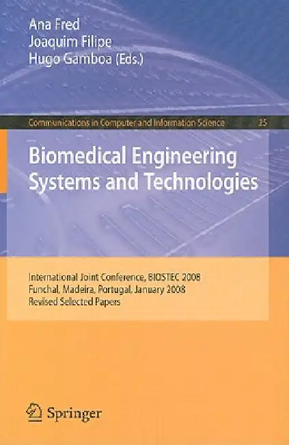 Biomedical Engineering Systems and Technologies (English, Ana Fred | Joaquim Filipe | Hugo Gamboa)