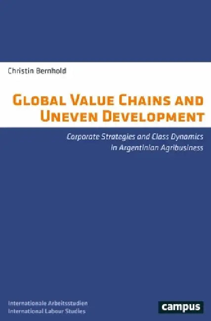 Global Value Chains and Uneven Development (English, Christin Bernhold)
